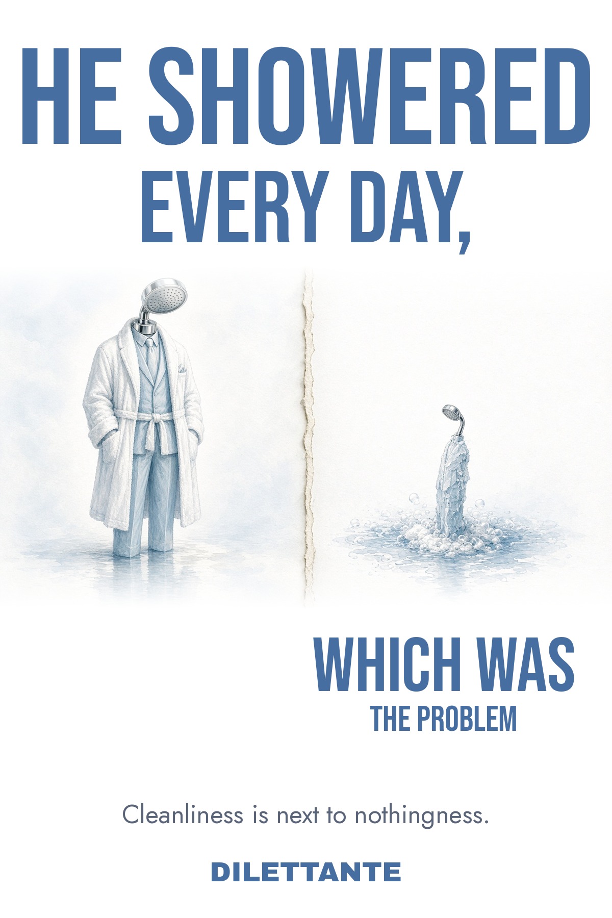 Cover for He Showered Every Day, Which Was the Problem