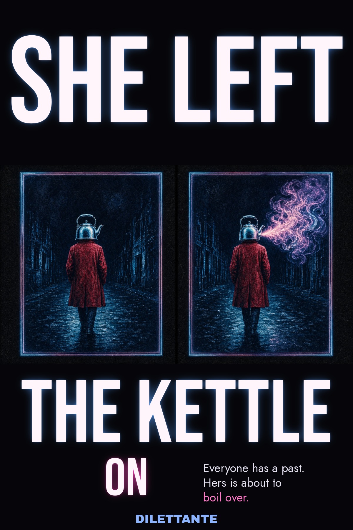Cover for She Left the Kettle On