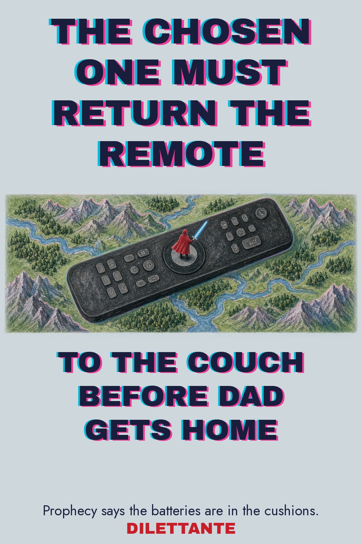 Cover for The Chosen One Must Return the Remote to the Couch Before Dad Gets Home